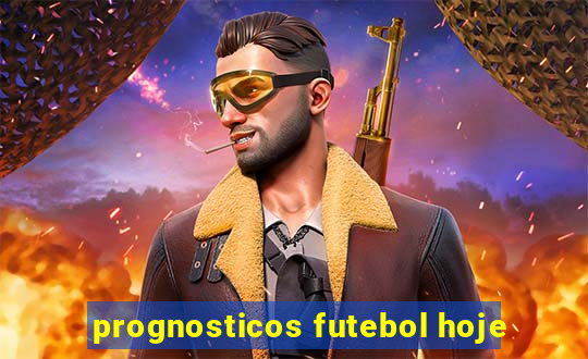 prognosticos futebol hoje